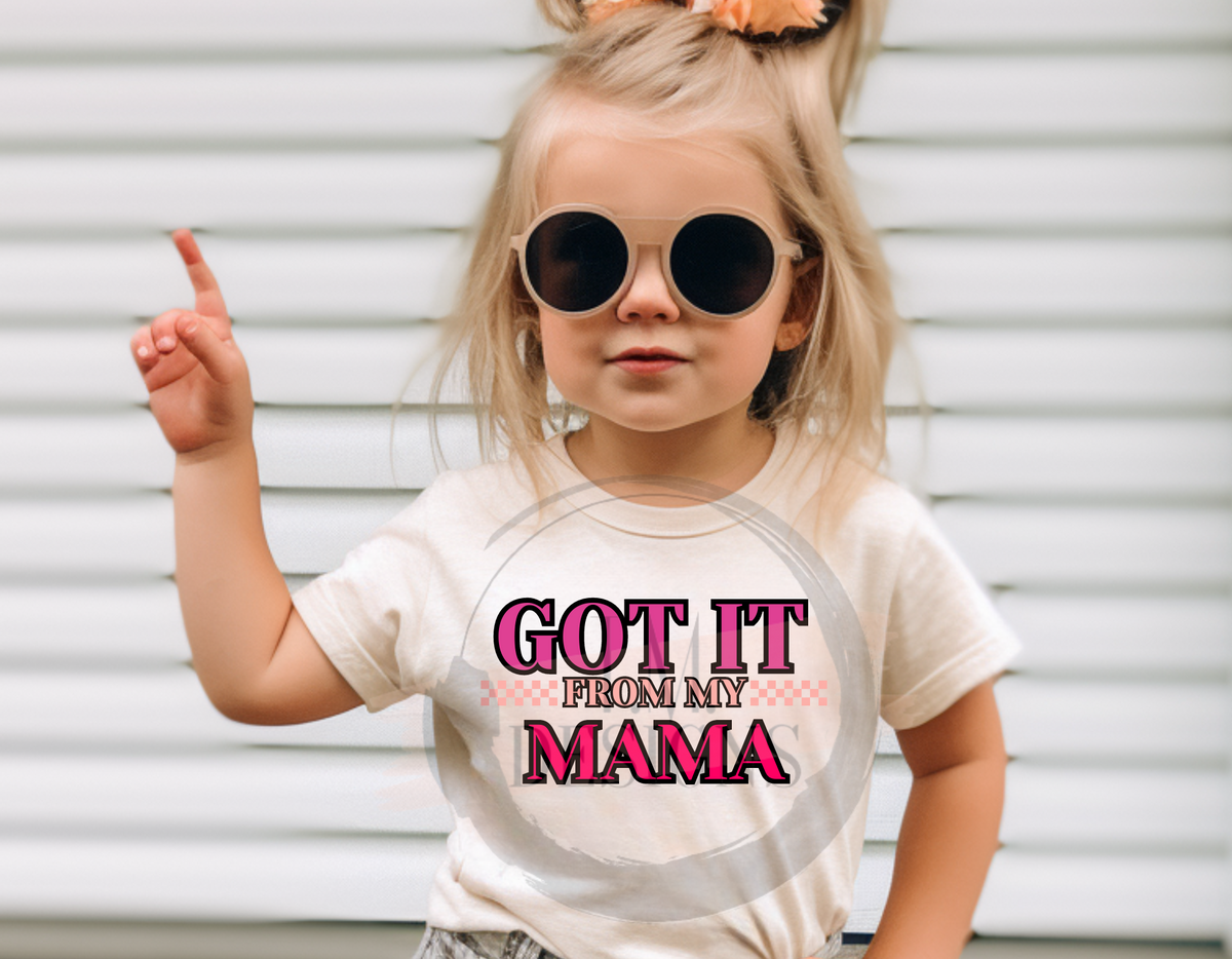 Got It From My MAMA
