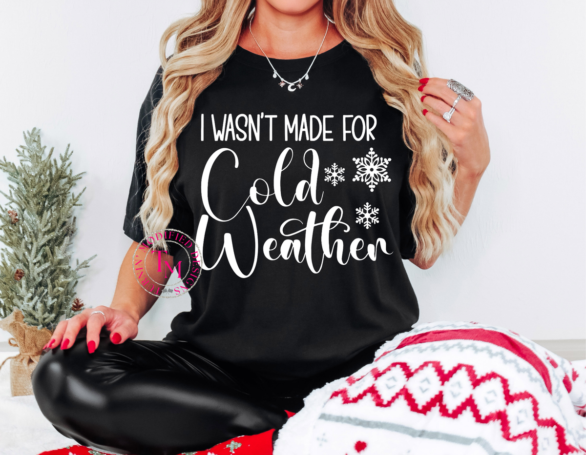 Wasn't Made for Cold Weather